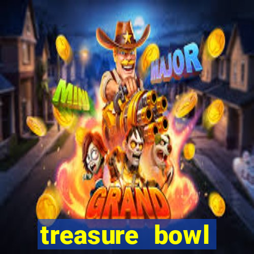 treasure bowl melhor horário para jogar